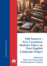 Old Sources - New Creations: Modern Takes on Past English Language Stages