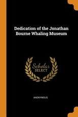 Dedication of the Jonathan Bourne Whaling Museum