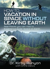 How to Vacation in Space Without Leaving Earth