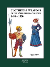 Clothing & Weapons of the Dürer Period 1480-1530
