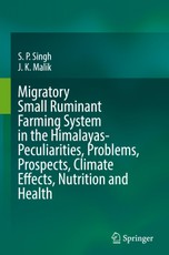 Migratory Small Ruminant Farming System in the Himalayas-Peculiarities, Problems, Prospects, Climate Effects, Nutrition and Health
