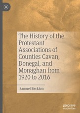 The History of the Protestant Associations of Counties Cavan, Donegal, and Monaghan from 1920 to 2016