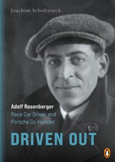 Driven Out - Adolf Rosenberger - Race Car Driver and Porsche Co-founder
