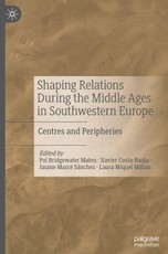 Shaping Relations During the Middle Ages in Southwestern Europe