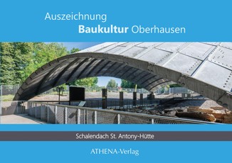 Auszeichnung Baukultur Oberhausen: Schalendach St. Antony-Hütte