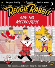 Reggie Rabbit and the Metro Mice
