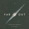 Far Out: A Space-Time Chronicle