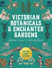 Victorian Botanicals & Enchanted Gardens Sticker, Color & Activity Book