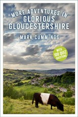 More Adventures in Glorious Gloucestershire