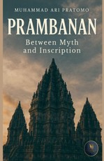 PRAMBANAN Between Myth and Inscription