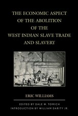 Economic Aspect of the Abolition of the West Indian Slave Trade and Slavery