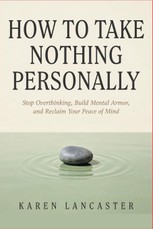 How to Take Nothing Personally