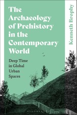 The Archaeology of Prehistory in the Contemporary World