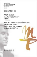 Brecht vergegenwärtigen: Aktuelle und historische Praxis-Theorie-Gefüge