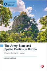The Army-State and Spatial Politics in Burma