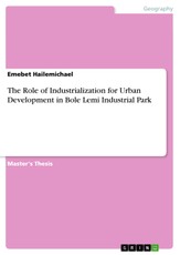 The Role of Industrialization for Urban Development in Bole Lemi Industrial Park