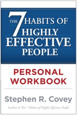 The 7 Habits of Highly Effective People. Workbook