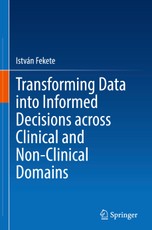 Transforming Data into Informed Decisions across Clinical and Non-Clinical Domains