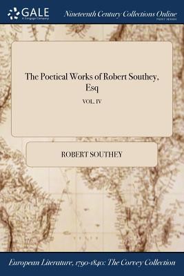 洋書 Robert Southey:1973-1810Poetical Works The Poetical Works of Robert Southey, Vol. 7 of 10 (Classic