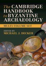 The Cambridge Handbook to Byzantine Archaeology