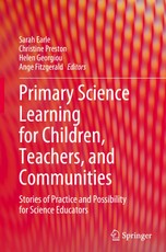 Primary Science Learning for Children, Teachers, and Communities