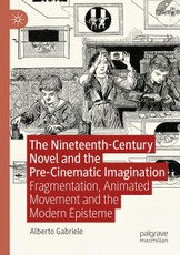 The Nineteenth-Century Novel and the Pre-Cinematic Imagination