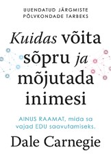 Kuidas võita sõpru ja mõjutada inimesi – uuendatud trükk