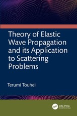 Theory of Elastic Wave Propagation and its Application to Scattering Problems