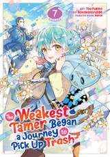 The Weakest Tamer Began a Journey to Pick Up Trash (Manga) Vol. 7